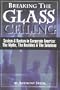 Breaking the Glass Ceiling: Sexism & Racism in Corporate America: The Myths, Realities & Solutions