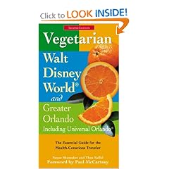 Vegetarian Walt Disney World and Greater Orlando, 2nd: The Essential Guide for the Health-Conscious Traveler