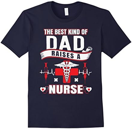 Men's The Best Kind Of Dad Raises A Nurse Tshirt Father's  Day 3XL Navy
