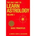 The Only Way to Learn Astrology Vol. 1: Basic Principles