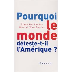 Pourquoi le monde d�teste-t-il l'Am�rique ?