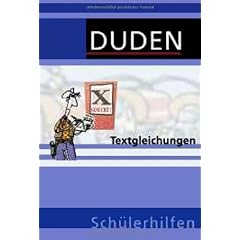 Duden-Sch�lerhilfen. - Mannheim MathematikTextgleichungen : Aufgabentexte umsetzen - L�sungsverfahren anwenden / von Hans Borucki Dudenverl