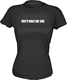 Thats What She Said Logo Womens Tee Shirt in 6 Colors Small thru XXL