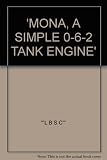 Mona : a simple 0-6-2 tank engine