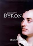 Byron : child of passion, fool of fame