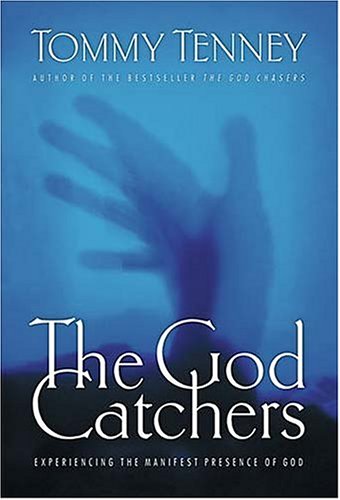 The God Catchers: Experiencing the Manifest Presence of God
