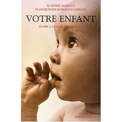 Votre enfant : Guide � l'usage des parents