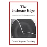 the intimate edge extending the reach of psychoanalytic interaction