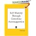 Self Mastery Through Conscious Autosuggestion