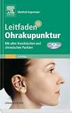 Leitfaden Ohrakupunktur: Mit allen franz&ouml;sischen und chinesischen Punkten - Manfred Angermaier