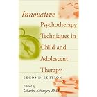 Innovative Psychotherapy Techniques in Child and Adolescent Therapy (Wiley Series on... by Charles E. Schaefer