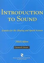 Introduction To Sound: Acoustics for the Hearing and Speech Sciences (Singular Textbook Series)