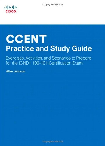 CCENT Practice and Study Guide: Exercises, Activities and Scenarios to Prepare for the ICND1 100-101 Certification Exam (Lab Companion)