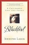 Blackbird: A Childhood Lost and Found