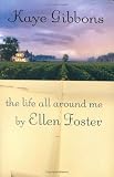 The Life All Around Me By Ellen Foster