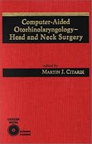 Computer-aided Otorhinolaryngology: Head and Neck Surgery