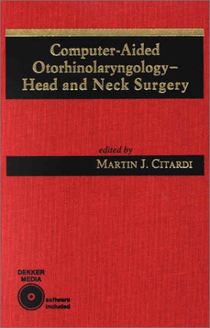 Computer-aided Otorhinolaryngology: Head and Neck Surgery