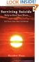 Surviving Suicide: Help to Heal Your Heart--Life Stories from Those Left Behind