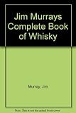 Jim Murray's complete book of whisky : the definitive guide to the whiskies of the world