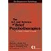 The Art and Science of Brief Psychotherapies: A Practitioner's Guide (Core Competencies in Psychotherapy)