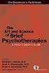 The Art and Science of Brief Psychotherapies: A Practitioner's Guide (Core Competencies in Psychotherapy) (Core Competencies in Psychotherapy)
