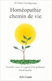 Livres Homéopathie - Homéopathie, chemin de vie: Grandir sous le regard d'un pédiatre homéopathe