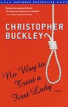 No Way to Treat a First Lady: A Novel