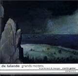 De Lalande: Grands Motets