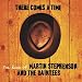 There Comes a Time: Best of Martin Stephenson & The Daintees