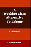 A working class alternative to labour