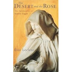 The Desert and the Rose: The Spirituality of Jeanne Jugan