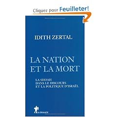 La Nation et la mort : La Shoah dans le discours et la politique d'Isra�l