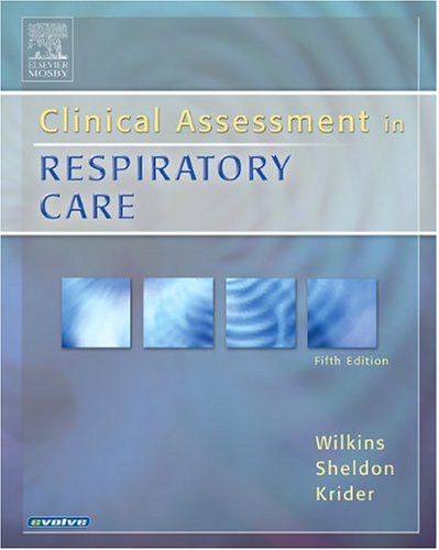 Clinical Assessment In Respiratory Care (5th Edition)