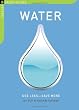 Water: Use Less-Save More: 100 Water-Saving Tips for the Home (The Chelsea Green Guides)