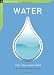 Water: Use Less-Save More: 100 Water-Saving Tips for the Home (The Chelsea Green Guides)