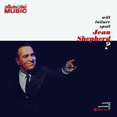 Will Failure Spoil Jean Shepherd