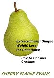 Extraordinarily Simple Weight Loss for Christians: How to Conquer Cravings