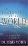 The Beginning of the World: A Scientific Study of Genesis 1-11