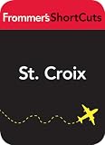 St. Croix, Virgin Islands: Frommer's ShortCuts