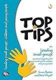 Top tips : leading small groups