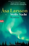 Wei&szlig;e Nacht: Roman - &Aring;sa Larsson