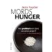Mordshunger: Wer profitiert vom Elend der armen L�nder?