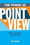 The Power Of Point Of View: Make Your Story Come to Life