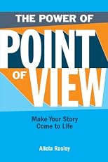The Power Of Point Of View: Make Your Story Come to Life