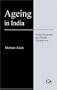 Ageing in India: Socio-Economic and Health Dimensions (Studies in Economic Development and Planning)