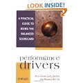 Performance Drivers : A Practical Guide to Using the Balanced Scorecard