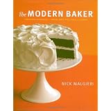 The Modern Baker: Time-Saving Techniques for Breads, Tarts, Pies, Cakes and Cookies