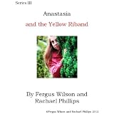 Anastasia and the Yellow Riband (Anastasia Series III)