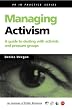 Managing Activism: A Guide to Dealing with Activists and Pressure Groups