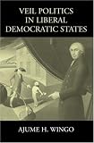 Veil Politics in Liberal Democratic States (Cambridge Studies in Philosophy and Public Policy)